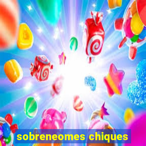 sobreneomes chiques